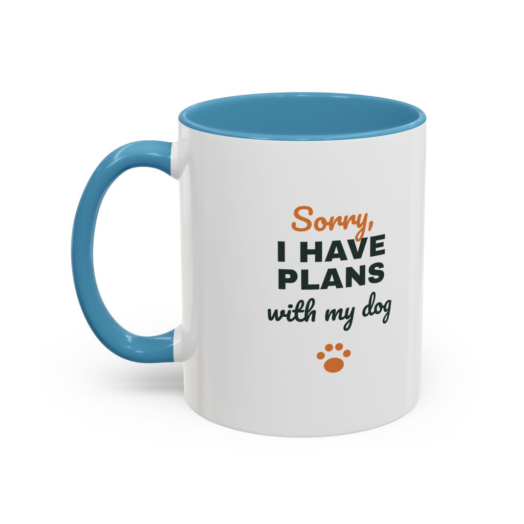 Sorry I Have Plans With My Dog Mug, Funny Dog Lover Coffee Mug, Dog Owner Gift, Dog Person Cup