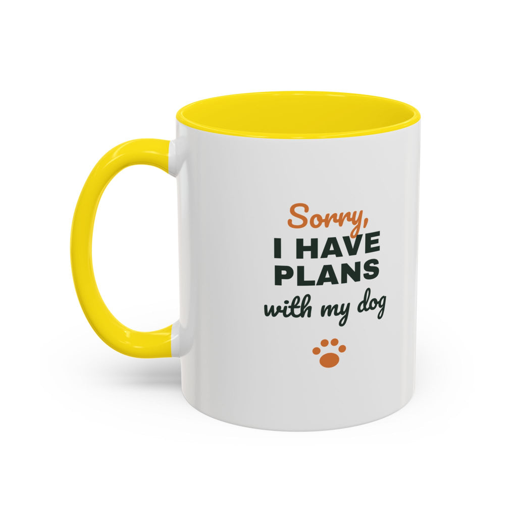 Sorry I Have Plans With My Dog Mug, Funny Dog Lover Coffee Mug, Dog Owner Gift, Dog Person Cup