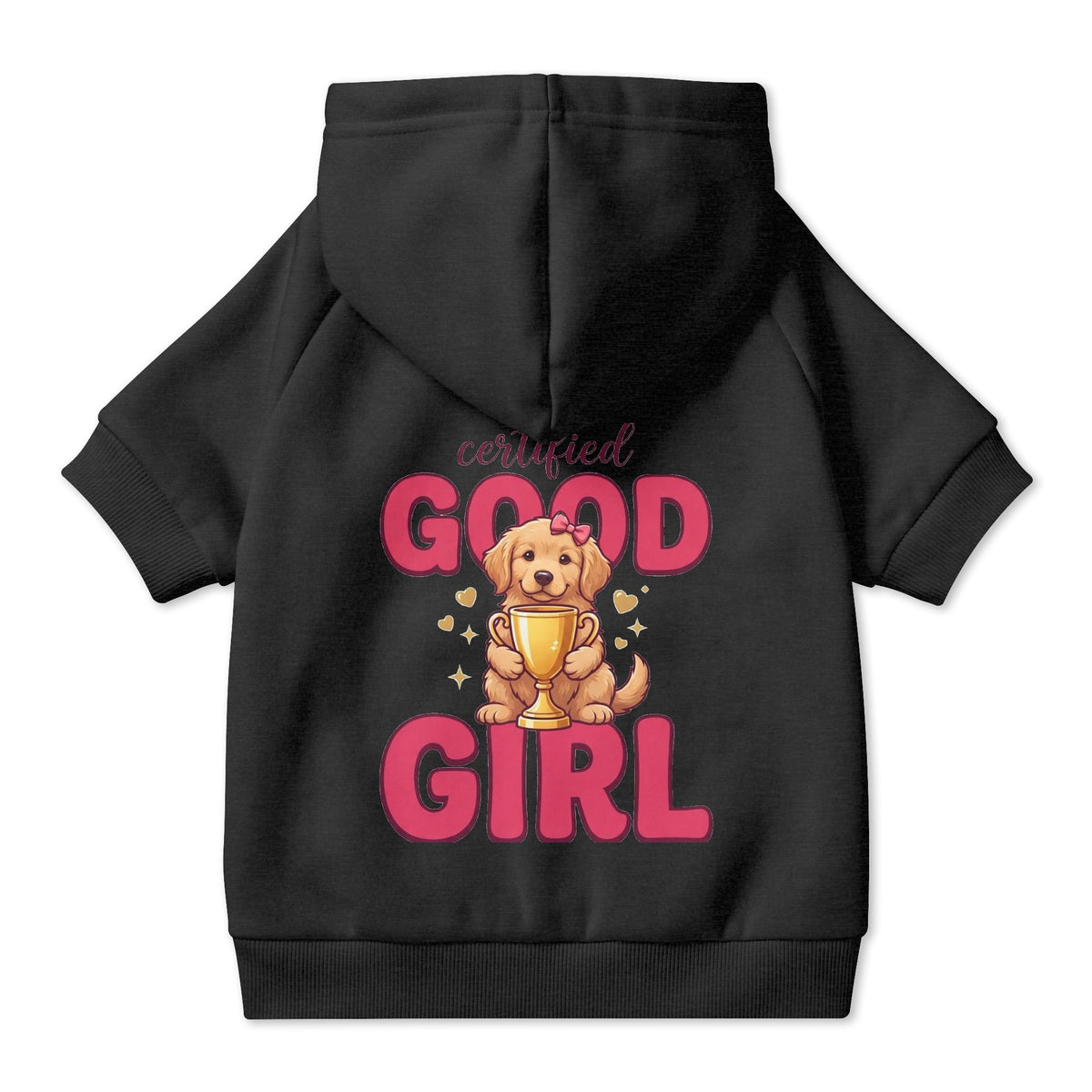 Certified Good Girl Dog Hoodie, Cute Pet Sweatshirt for Small and Large Dogs, New Puppy Gift for Dog Moms