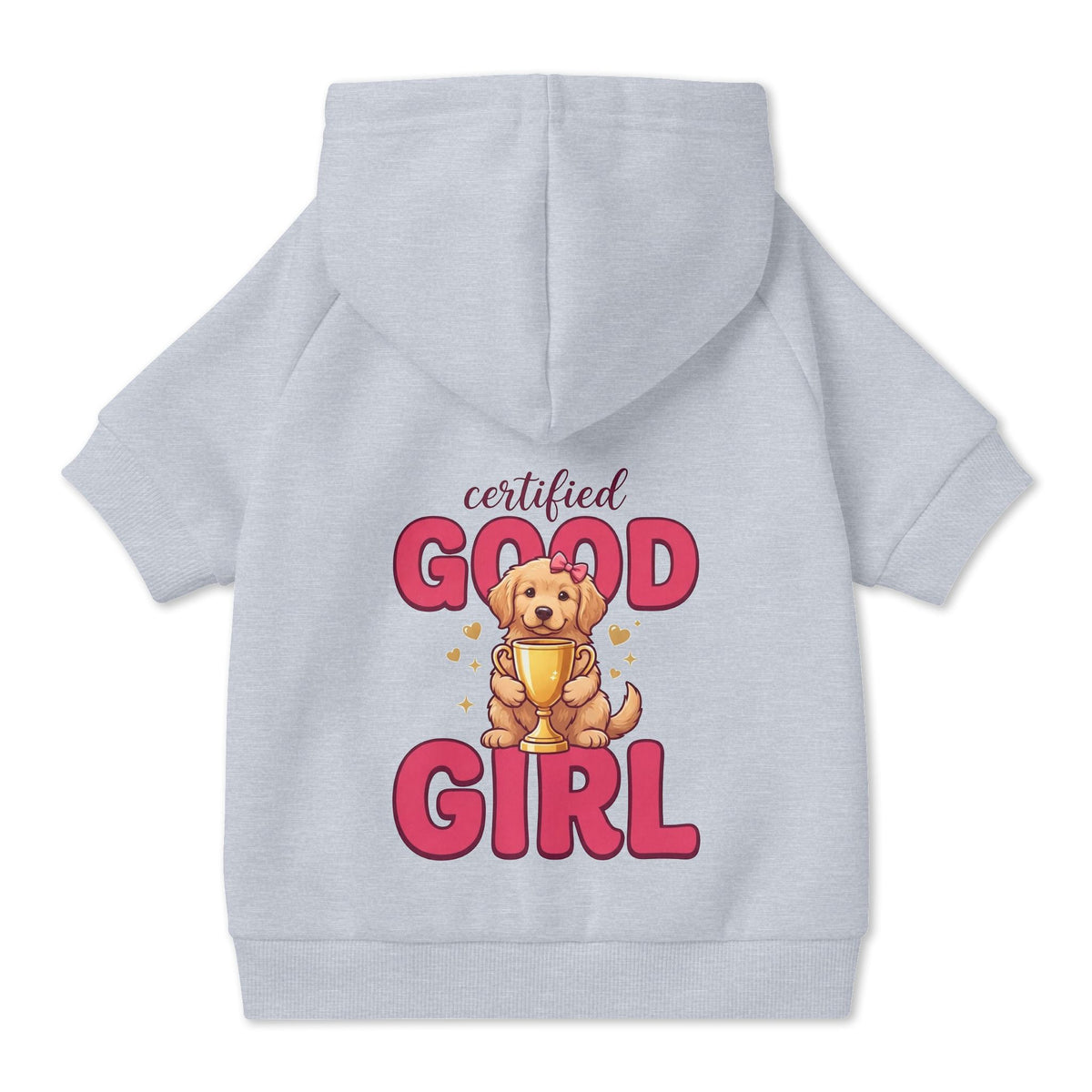 Certified Good Girl Dog Hoodie, Cute Pet Sweatshirt for Small and Large Dogs, New Puppy Gift for Dog Moms