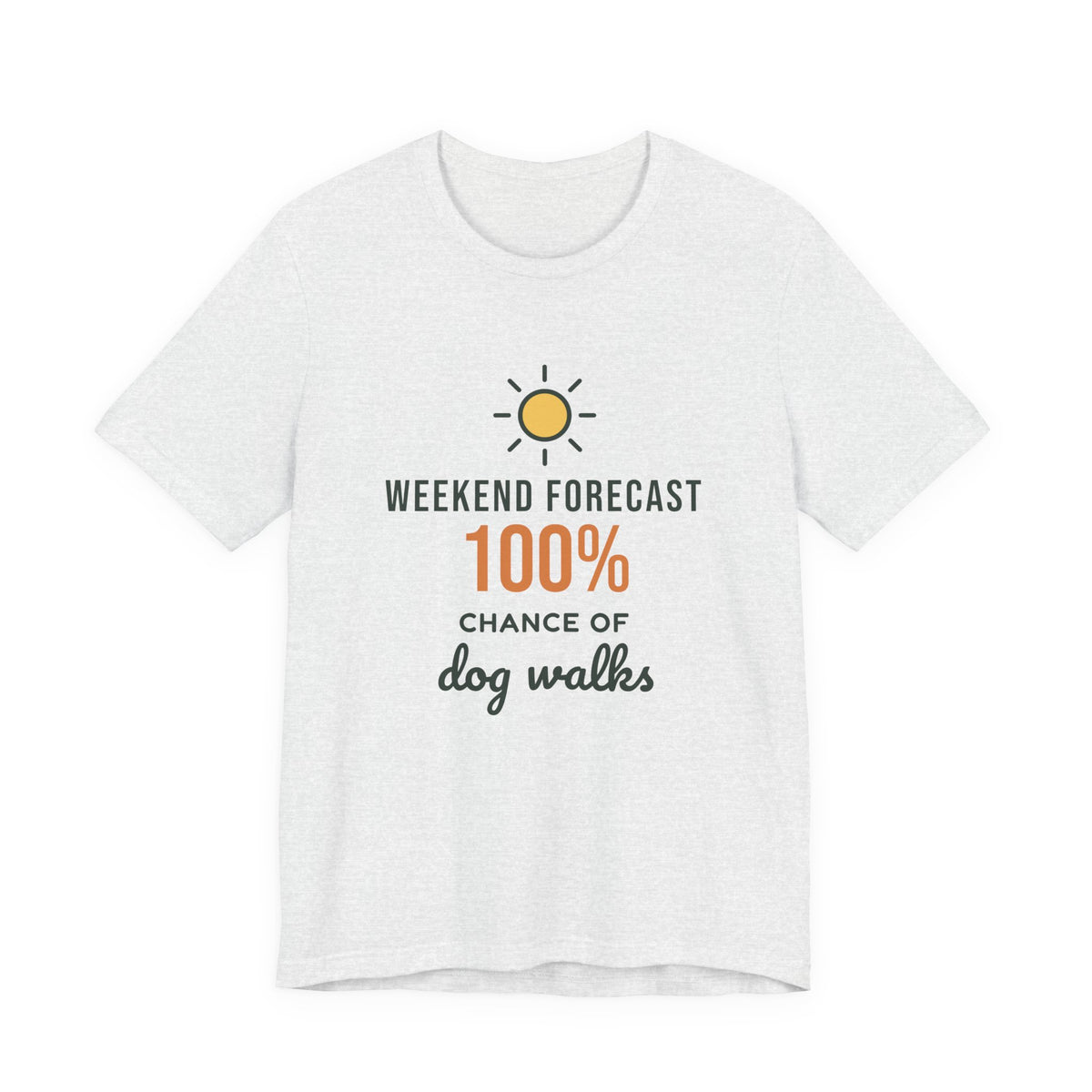 Weekend Forecast 100% Chance of Dog Walks Shirt, Funny Dog Owner Tee, Dog Walker T-Shirt, Dog Lover Gift