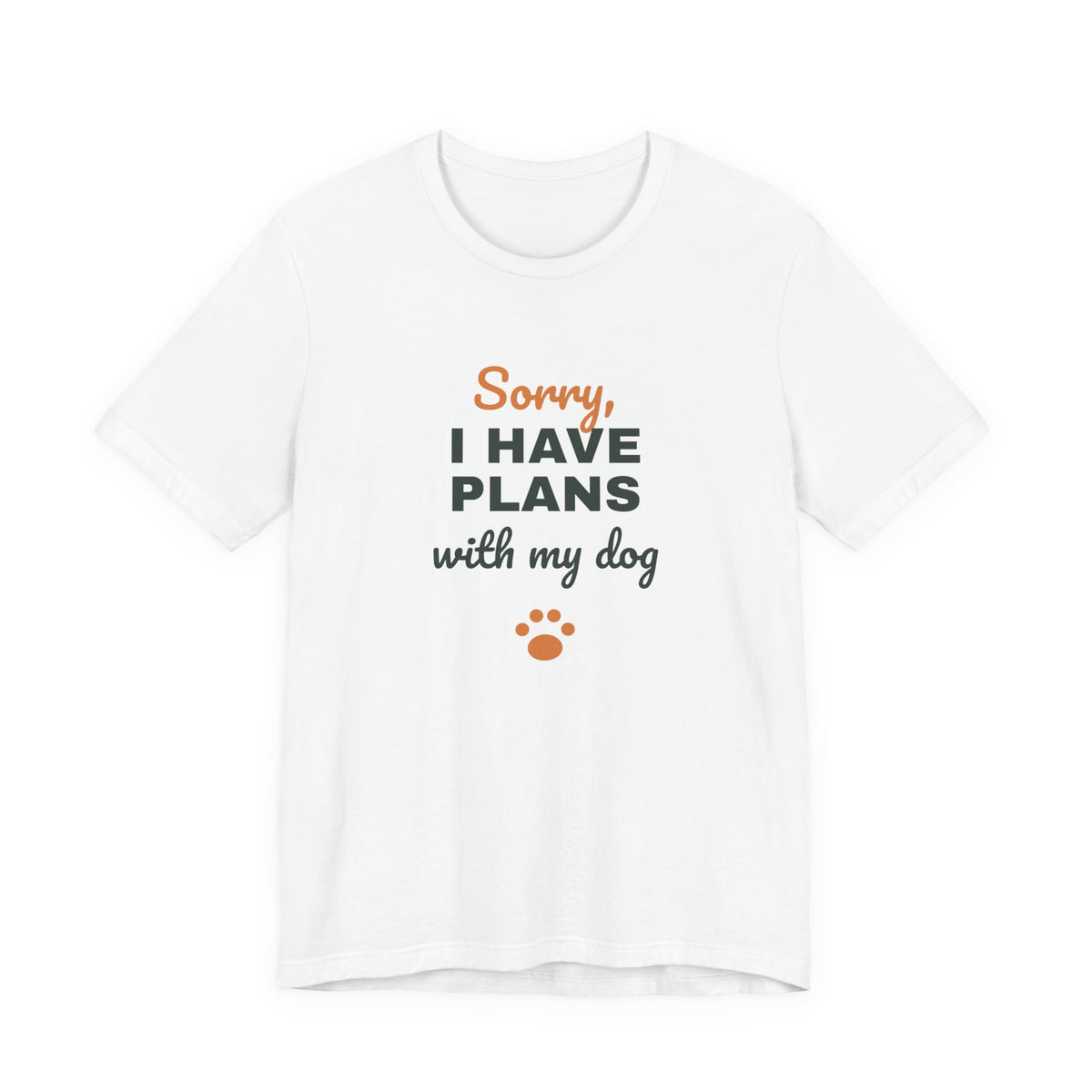 Sorry I Have Plans With My Dog Shirt, Funny Dog Lover Tee, Dog Owner Gift, Introvert Dog Person T-Shirt