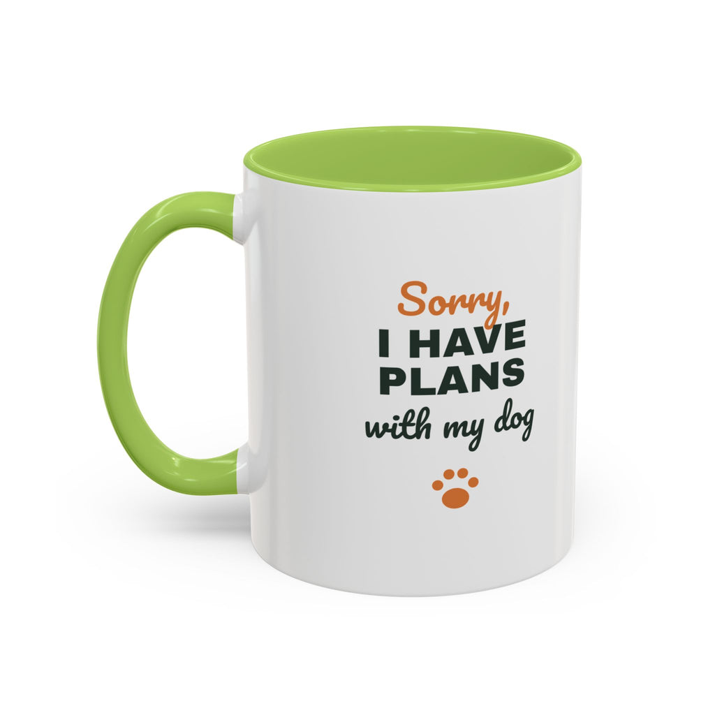 Sorry I Have Plans With My Dog Mug, Funny Dog Lover Coffee Mug, Dog Owner Gift, Dog Person Cup