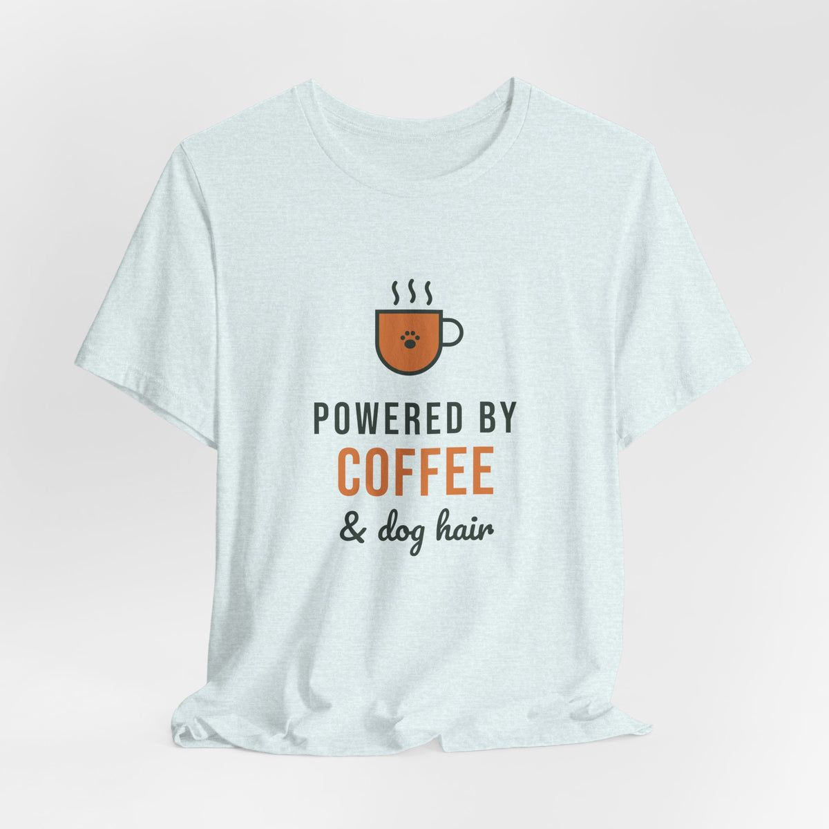 Powered By Coffee and Dog Hair Shirt, Funny Dog Mom Tee, Coffee Lover Dog Owner T-Shirt, Dog Lover Gift