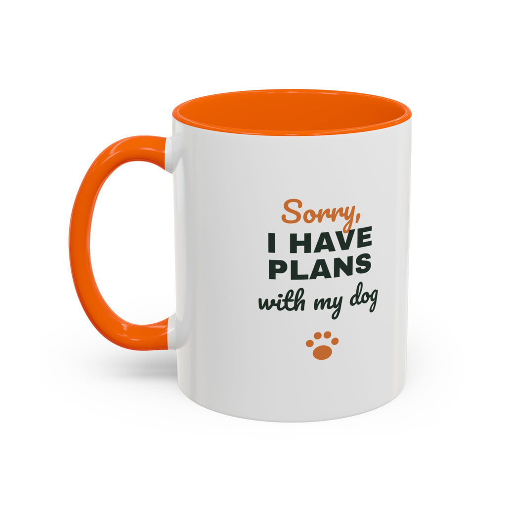 Sorry I Have Plans With My Dog Mug, Funny Dog Lover Coffee Mug, Dog Owner Gift, Dog Person Cup
