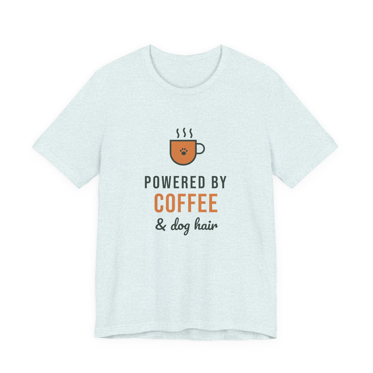 Powered By Coffee and Dog Hair Shirt, Funny Dog Mom Tee, Coffee Lover Dog Owner T-Shirt, Dog Lover Gift