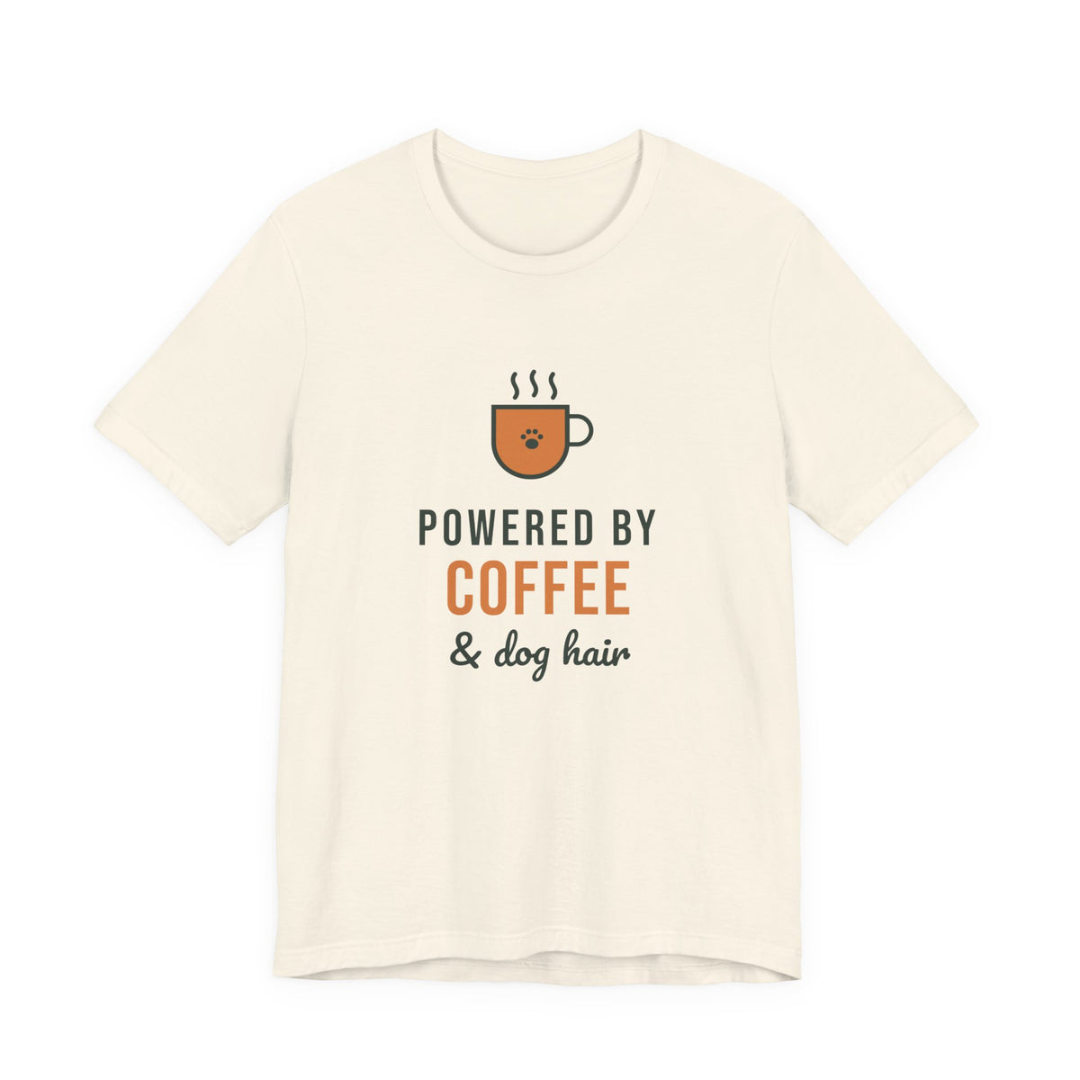 Powered By Coffee and Dog Hair Shirt, Funny Dog Mom Tee, Coffee Lover Dog Owner T-Shirt, Dog Lover Gift