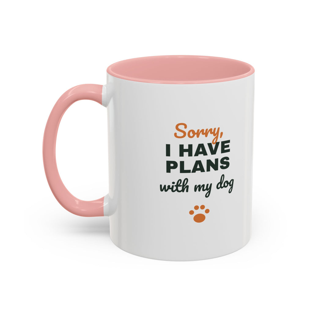 Sorry I Have Plans With My Dog Mug, Funny Dog Lover Coffee Mug, Dog Owner Gift, Dog Person Cup