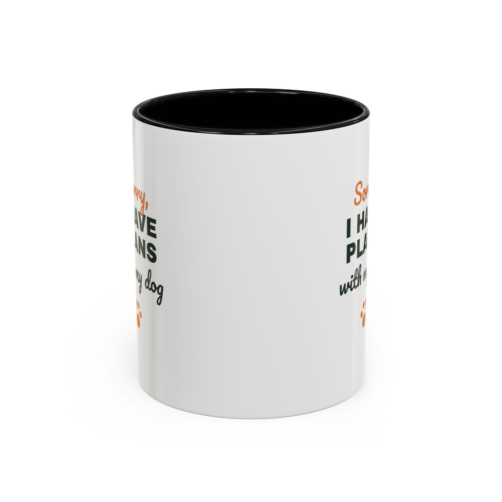 Sorry I Have Plans With My Dog Mug, Funny Dog Lover Coffee Mug, Dog Owner Gift, Dog Person Cup