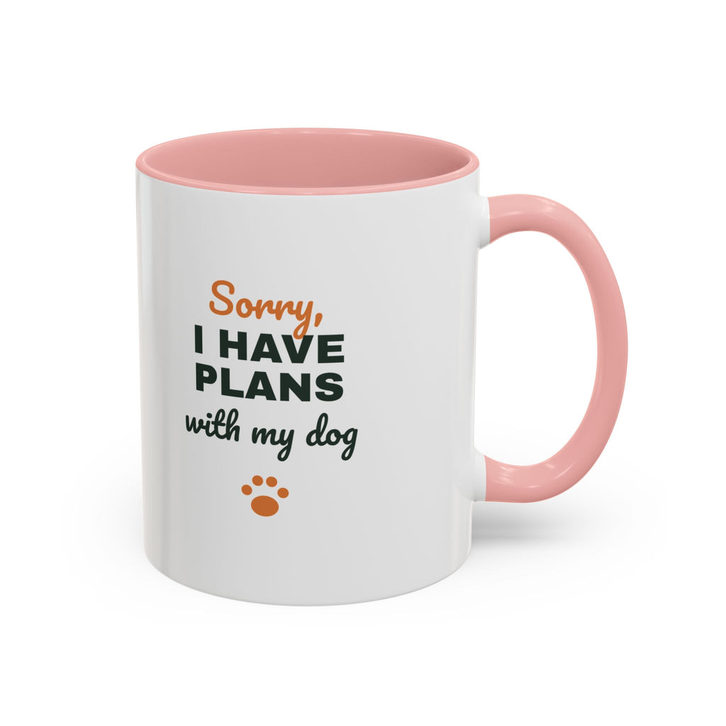 Sorry I Have Plans With My Dog Mug, Funny Dog Lover Coffee Mug, Dog Owner Gift, Dog Person Cup