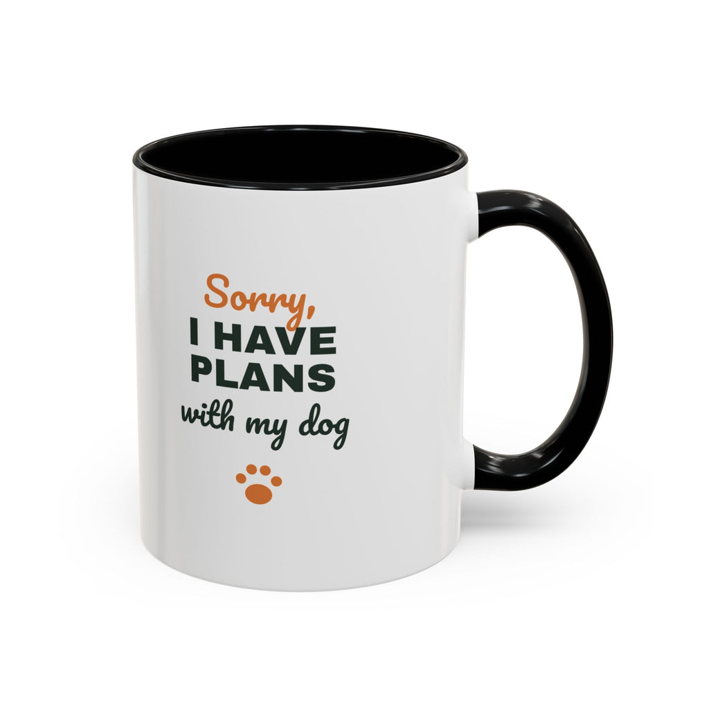 Sorry I Have Plans With My Dog Mug, Funny Dog Lover Coffee Mug, Dog Owner Gift, Dog Person Cup