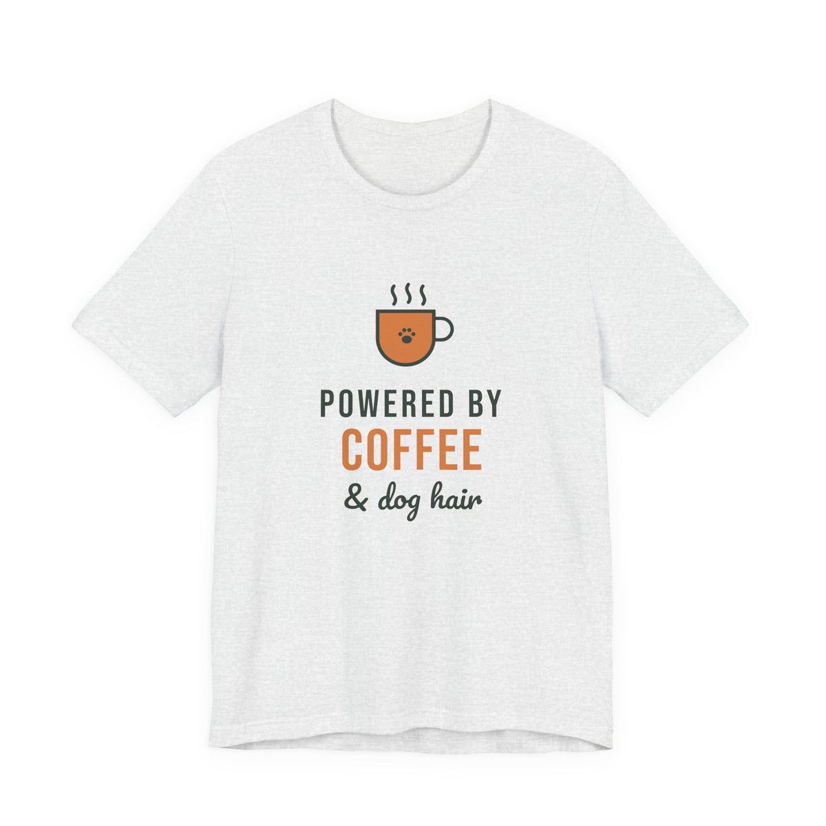 Powered By Coffee and Dog Hair Shirt, Funny Dog Mom Tee, Coffee Lover Dog Owner T-Shirt, Dog Lover Gift