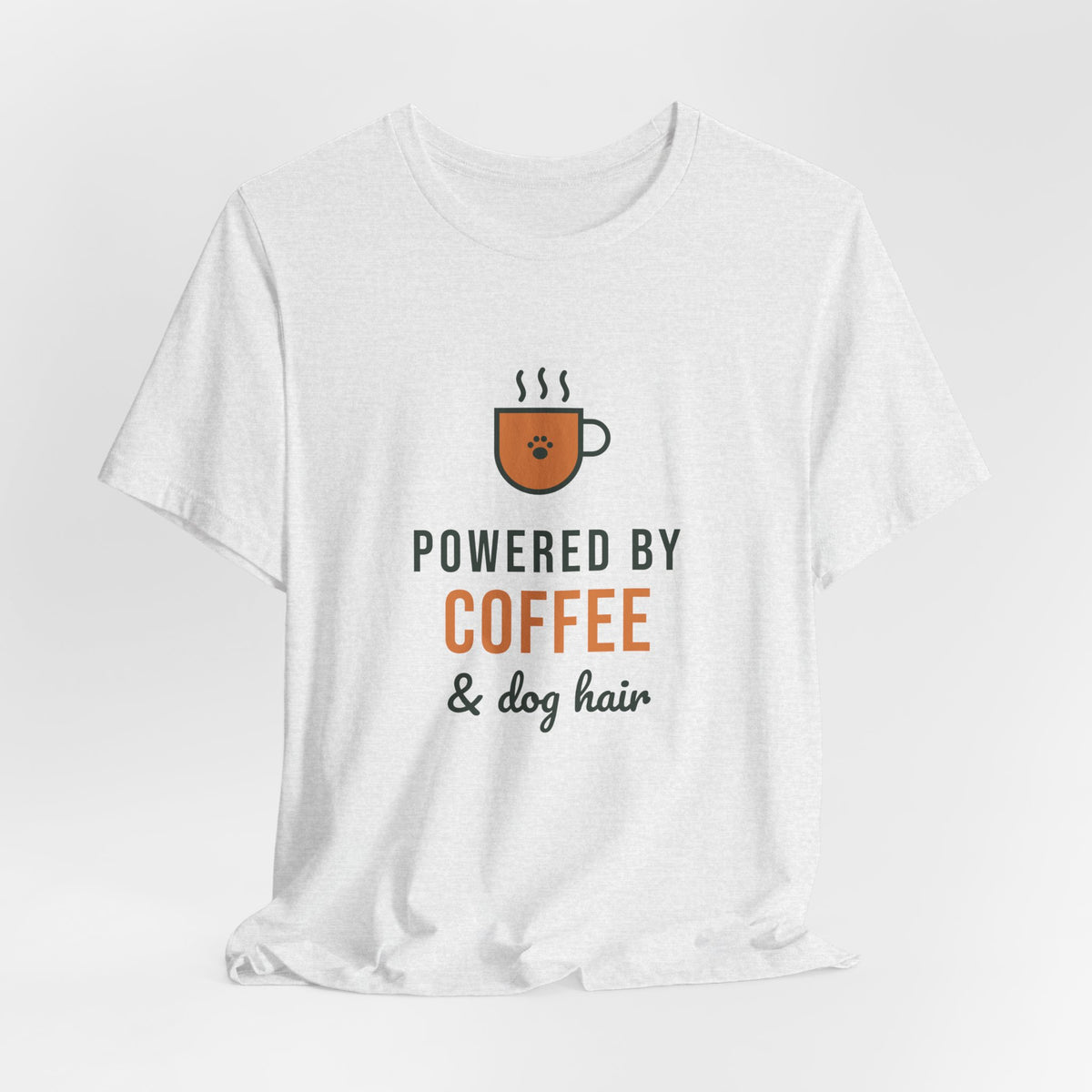 Powered By Coffee and Dog Hair Shirt, Funny Dog Mom Tee, Coffee Lover Dog Owner T-Shirt, Dog Lover Gift