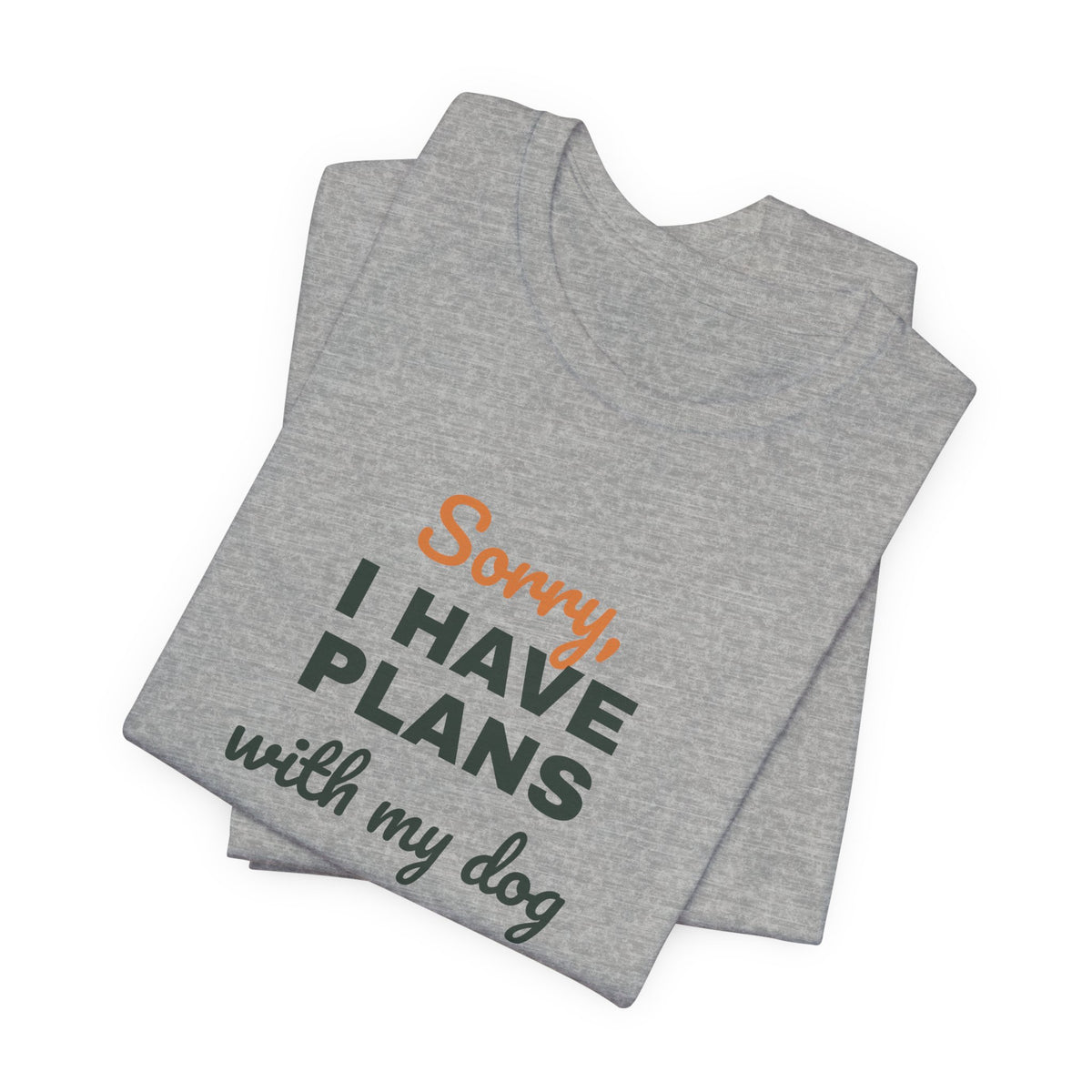 Sorry I Have Plans With My Dog Shirt, Funny Dog Lover Tee, Dog Owner Gift, Introvert Dog Person T-Shirt