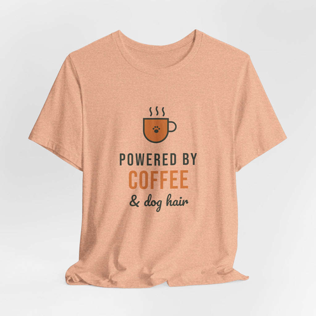 Powered By Coffee and Dog Hair Shirt, Funny Dog Mom Tee, Coffee Lover Dog Owner T-Shirt, Dog Lover Gift