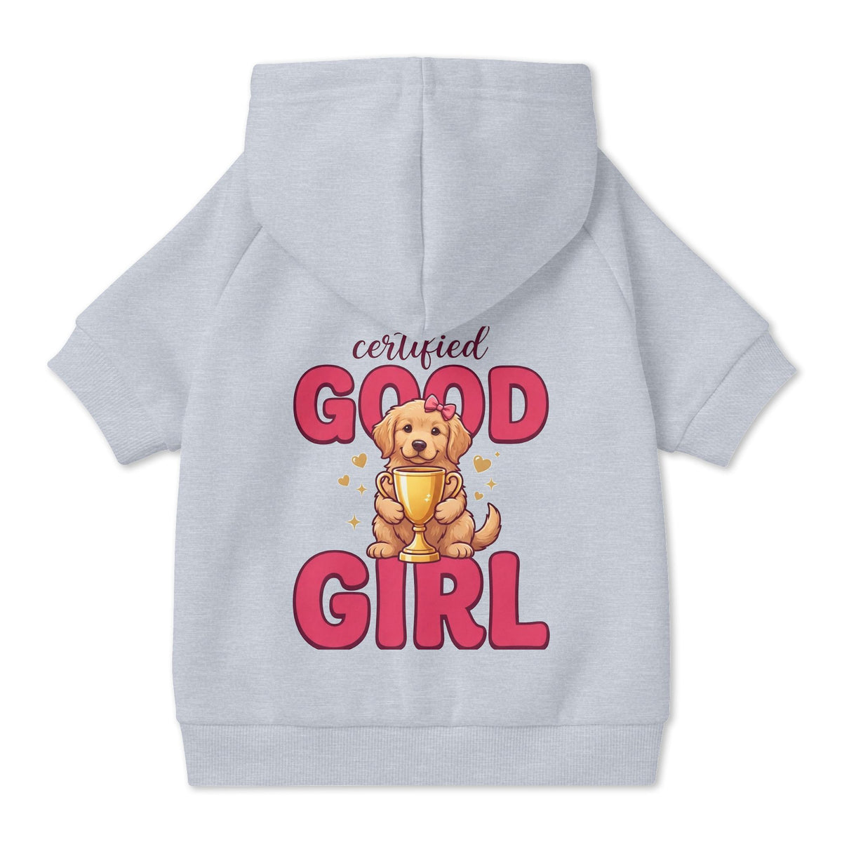 Certified Good Girl Dog Hoodie, Cute Pet Sweatshirt for Small and Large Dogs, New Puppy Gift for Dog Moms