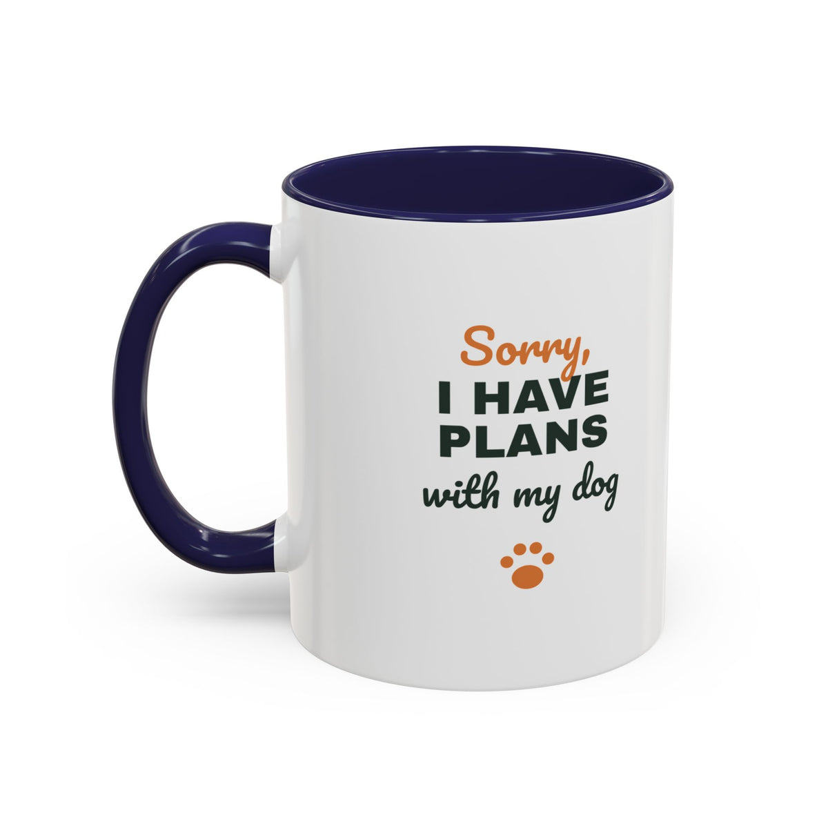 Sorry I Have Plans With My Dog Mug, Funny Dog Lover Coffee Mug, Dog Owner Gift, Dog Person Cup