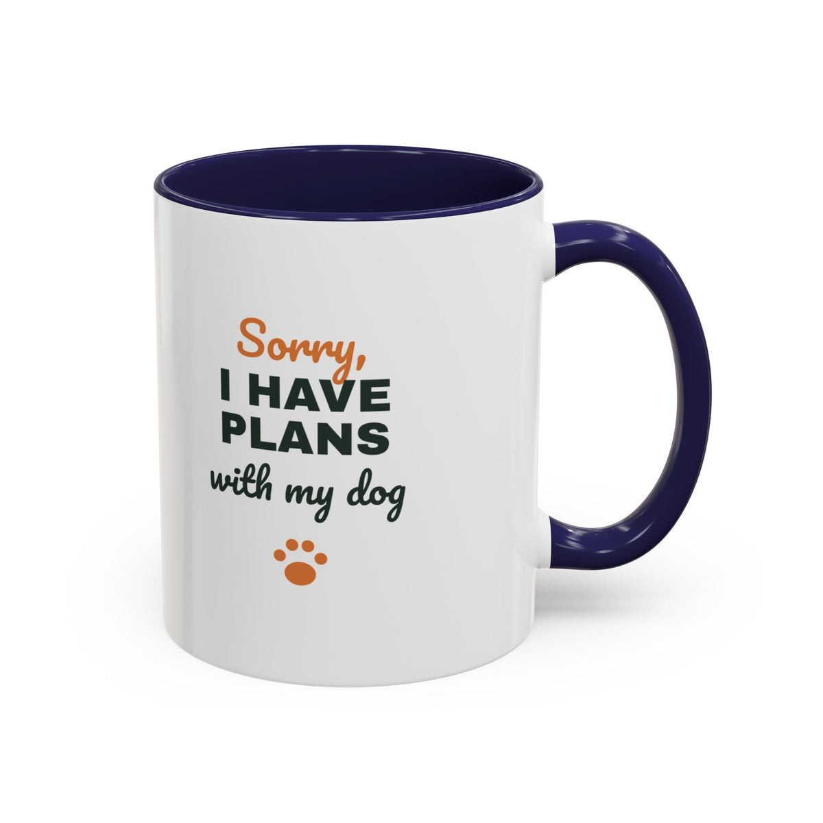 Sorry I Have Plans With My Dog Mug, Funny Dog Lover Coffee Mug, Dog Owner Gift, Dog Person Cup