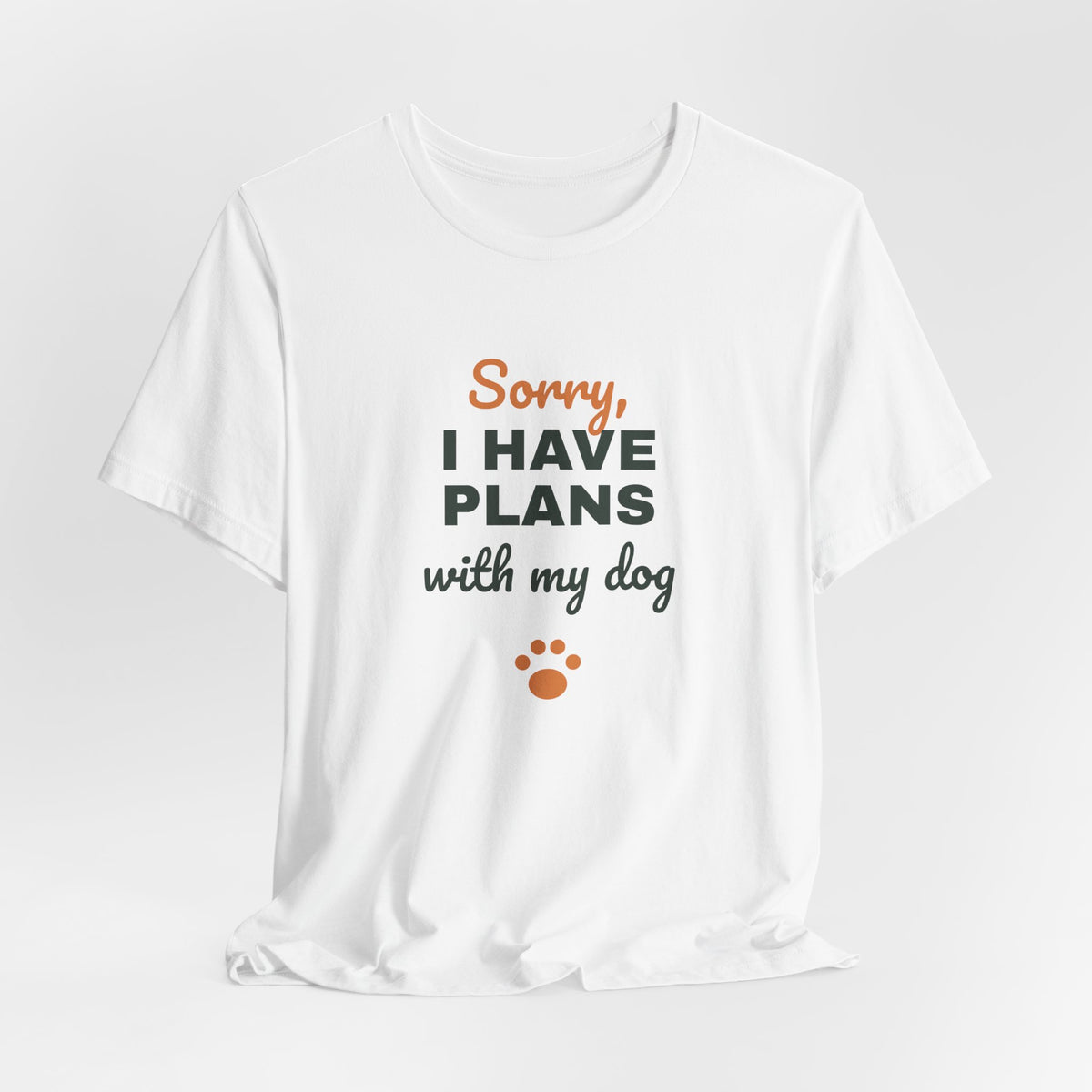Sorry I Have Plans With My Dog Shirt, Funny Dog Lover Tee, Dog Owner Gift, Introvert Dog Person T-Shirt