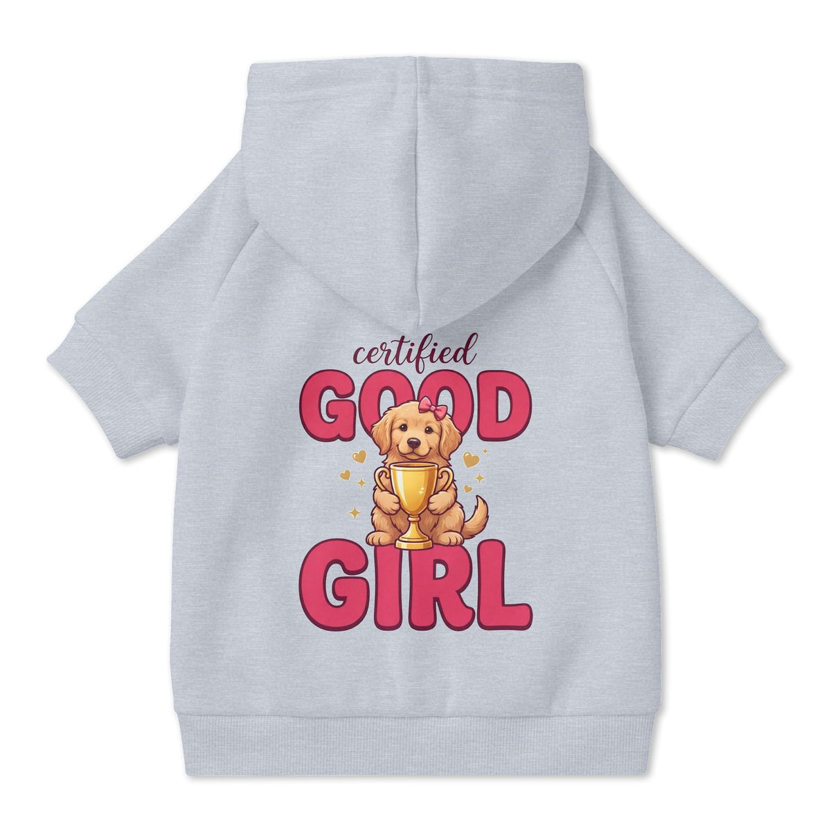 Certified Good Girl Dog Hoodie, Cute Pet Sweatshirt for Small and Large Dogs, New Puppy Gift for Dog Moms