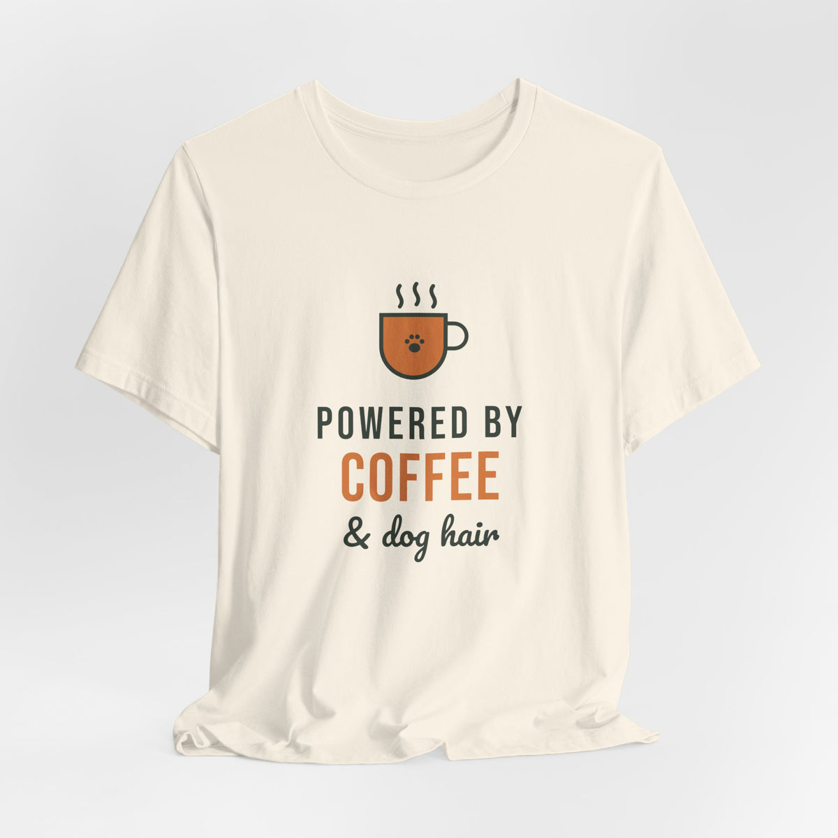 Powered By Coffee and Dog Hair Shirt, Funny Dog Mom Tee, Coffee Lover Dog Owner T-Shirt, Dog Lover Gift