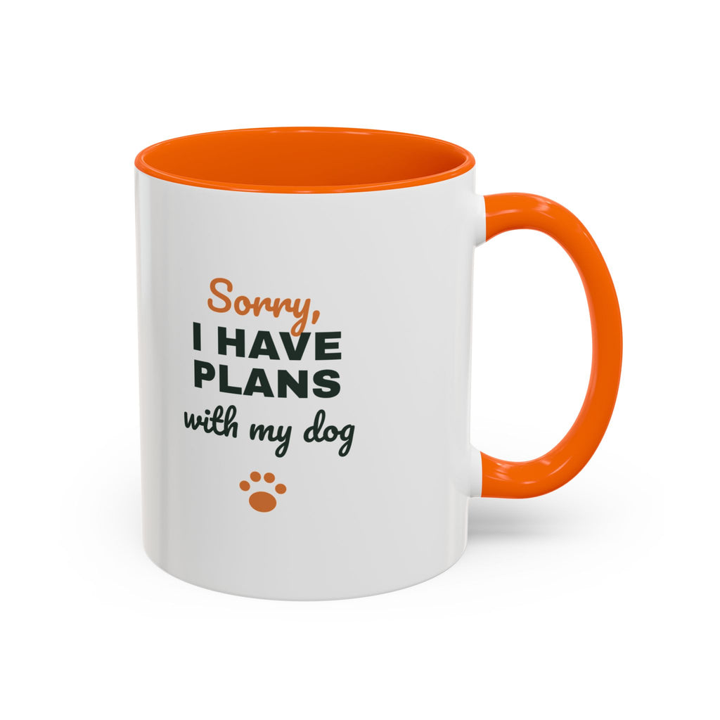 Sorry I Have Plans With My Dog Mug, Funny Dog Lover Coffee Mug, Dog Owner Gift, Dog Person Cup