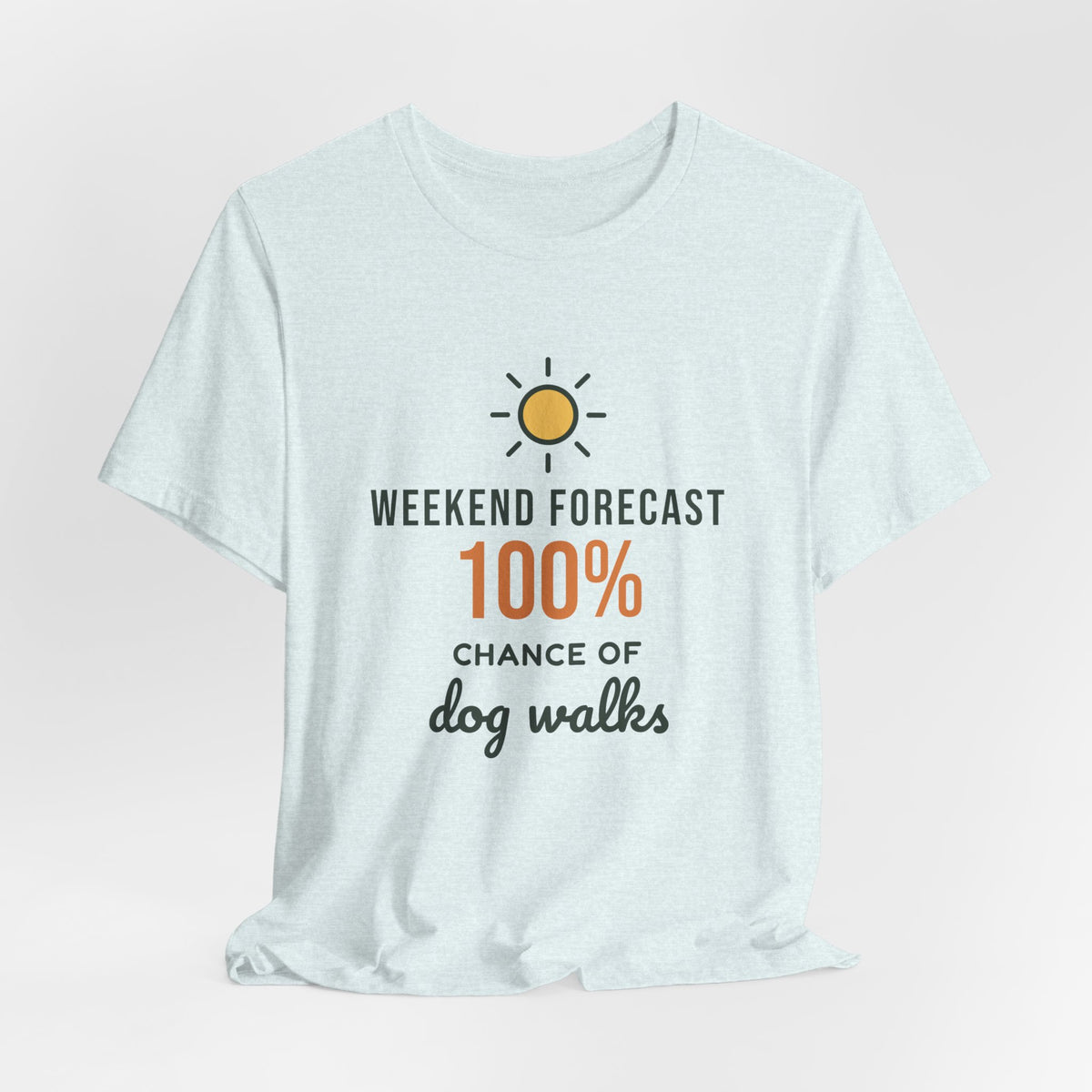 Weekend Forecast 100% Chance of Dog Walks Shirt, Funny Dog Owner Tee, Dog Walker T-Shirt, Dog Lover Gift