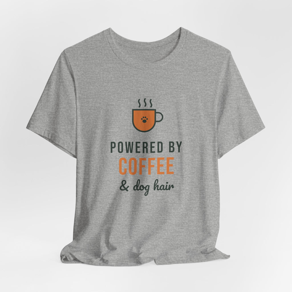 Powered By Coffee and Dog Hair Shirt, Funny Dog Mom Tee, Coffee Lover Dog Owner T-Shirt, Dog Lover Gift