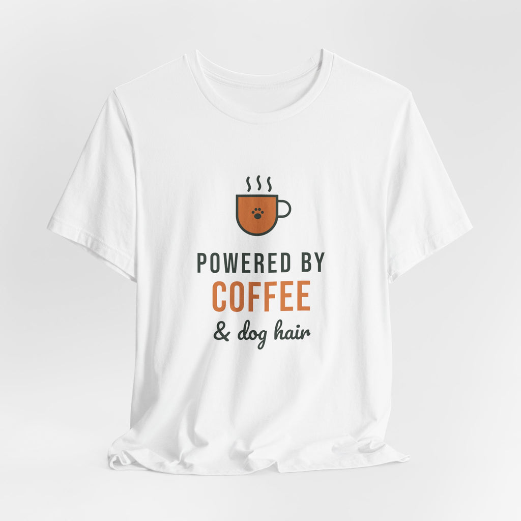 Powered By Coffee and Dog Hair Shirt, Funny Dog Mom Tee, Coffee Lover Dog Owner T-Shirt, Dog Lover Gift