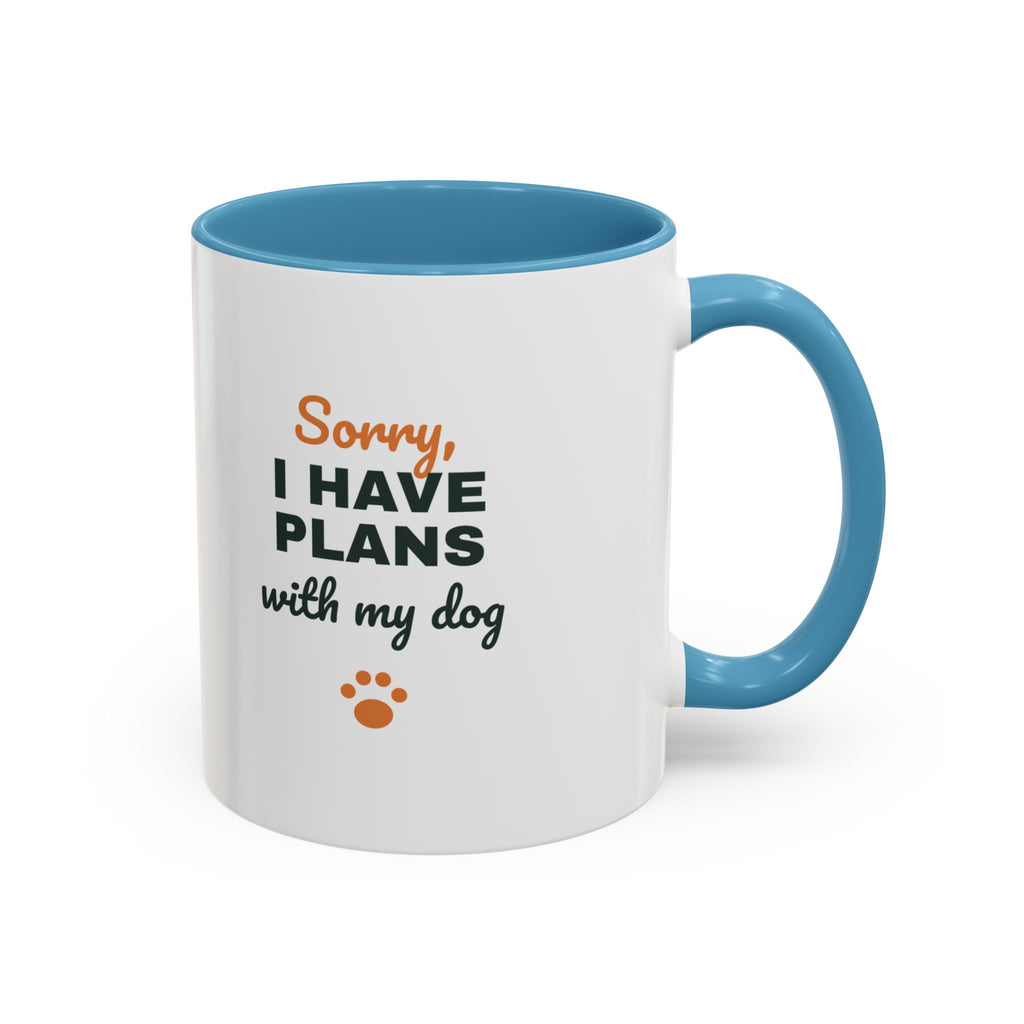 Sorry I Have Plans With My Dog Mug, Funny Dog Lover Coffee Mug, Dog Owner Gift, Dog Person Cup