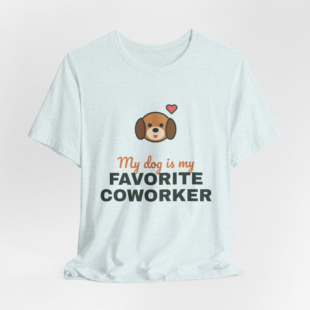 My Dog Is My Favorite Coworker Shirt, Work From Home Dog Tee, Funny Dog Lover T-Shirt, Dog Owner Gift