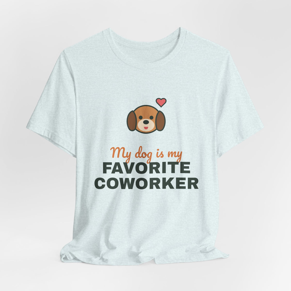 My Dog Is My Favorite Coworker Shirt, Work From Home Dog Tee, Funny Dog Lover T-Shirt, Dog Owner Gift